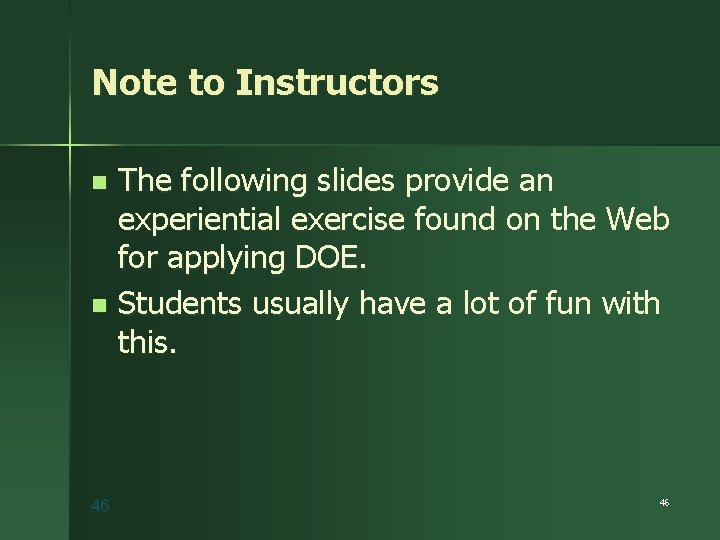 Note to Instructors The following slides provide an experiential exercise found on the Web