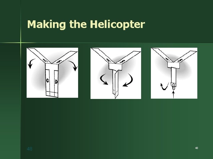 Making the Helicopter 48 48 