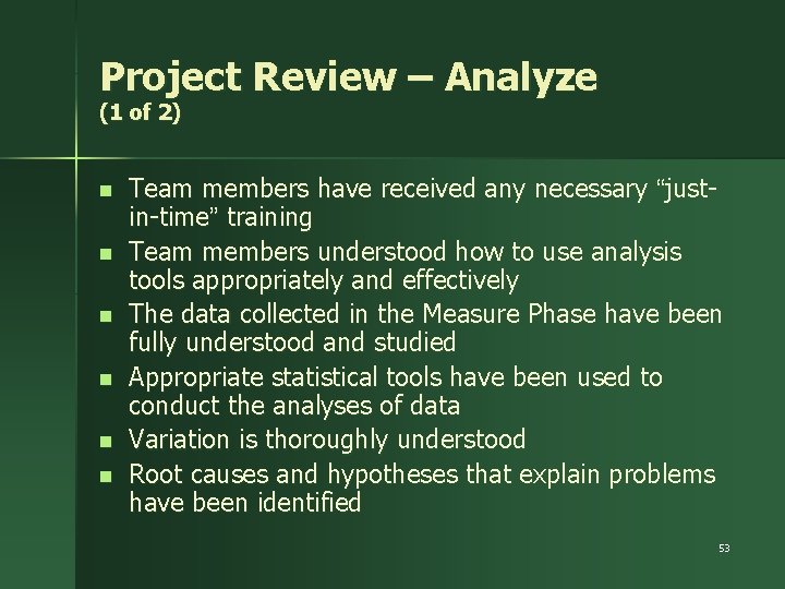 Project Review – Analyze (1 of 2) n n n Team members have received