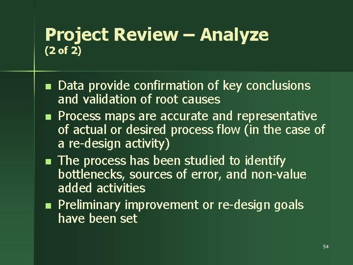 Project Review – Analyze (2 of 2) n n Data provide confirmation of key