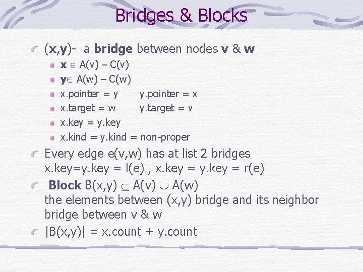 Bridges & Blocks (x, y)- a bridge between nodes v & w x A(v)
