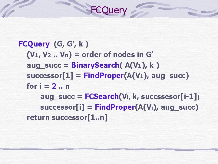 FCQuery (G, G’, k ) (V 1, V 2. . Vn) = order of