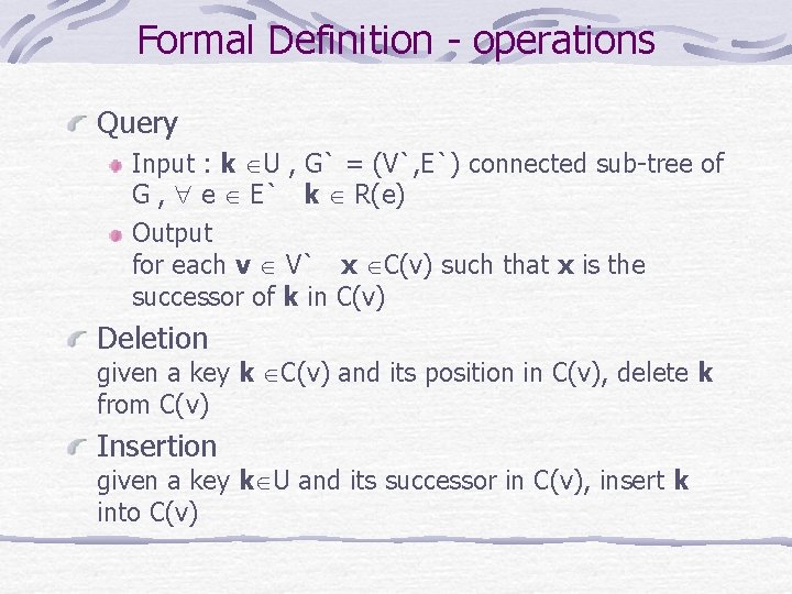 Formal Definition - operations Query Input : k U , G` = (V`, E`)