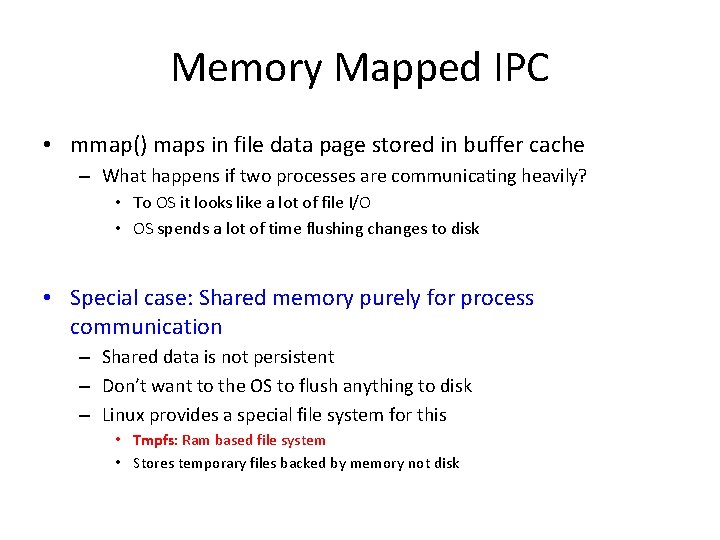 Memory Mapped IPC • mmap() maps in file data page stored in buffer cache