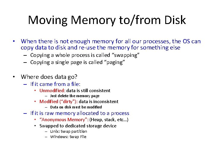 Moving Memory to/from Disk • When there is not enough memory for all our