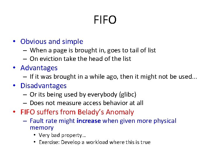 FIFO • Obvious and simple – When a page is brought in, goes to