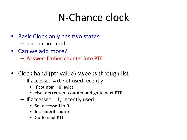 N Chance clock • Basic Clock only has two states – used or not