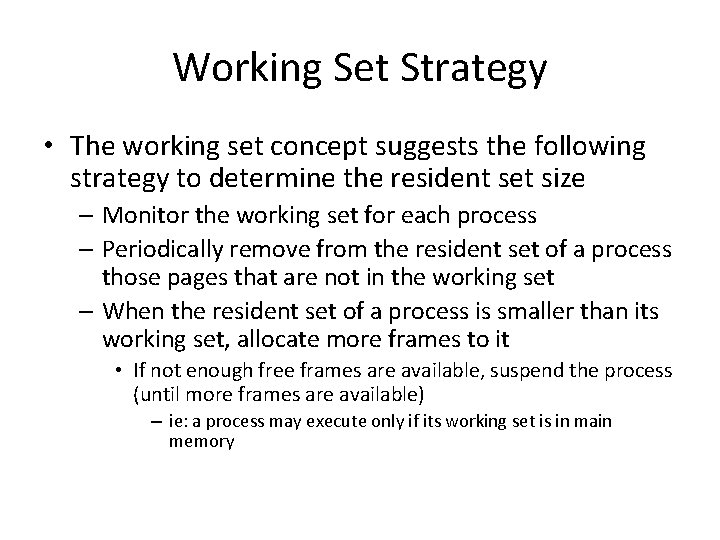 Working Set Strategy • The working set concept suggests the following strategy to determine