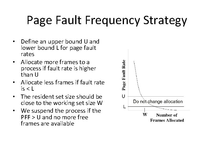 Page Fault Frequency Strategy • Define an upper bound U and lower bound L