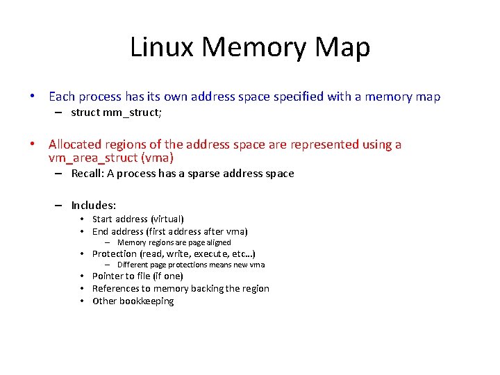Linux Memory Map • Each process has its own address space specified with a