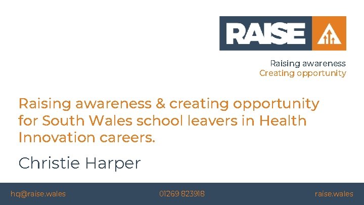 Raising awareness Creating opportunity Raising awareness & creating opportunity for South Wales school leavers