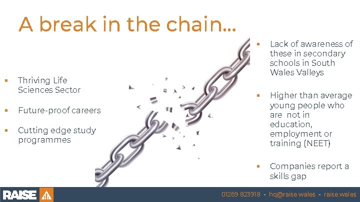 A break in the chain… § Thriving Life Sciences Sector § Future-proof careers §