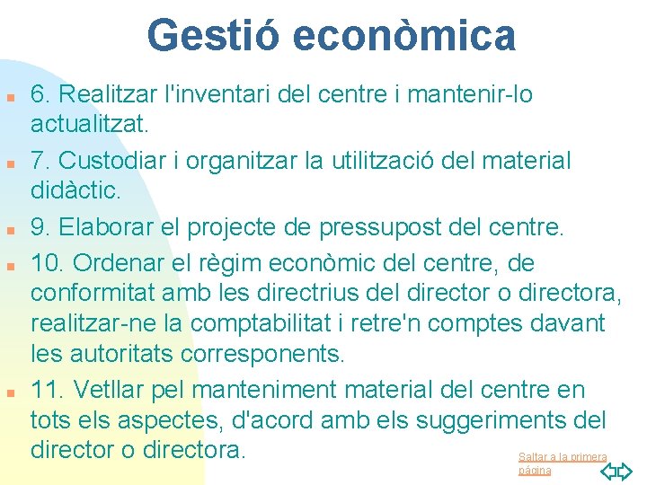 Gestió econòmica n n n 6. Realitzar l'inventari del centre i mantenir-lo actualitzat. 7.