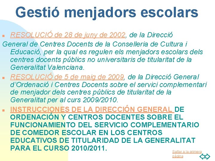 Gestió menjadors escolars RESOLUCIÓ de 28 de juny de 2002, de la Direcció General