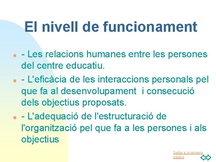 El nivell de funcionament n n n - Les relacions humanes entre les persones