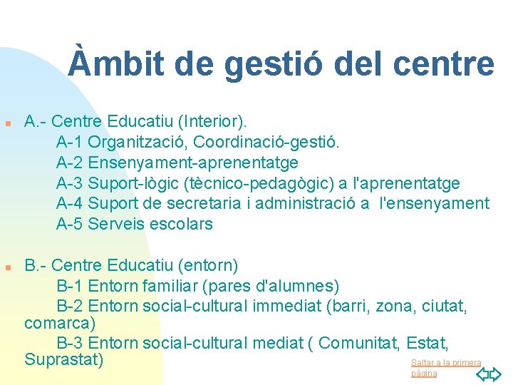 Àmbit de gestió del centre n n A. - Centre Educatiu (Interior). A-1 Organització,