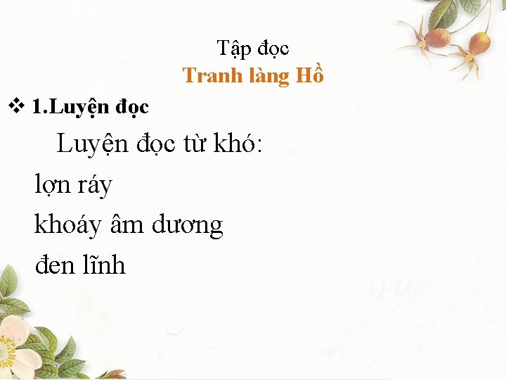 Tập đọc Tranh làng Hồ v 1. Luyện đọc từ khó: lợn ráy khoáy