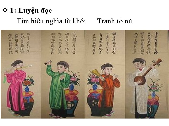 v 1: Luyện đọc Tìm hiểu nghĩa từ khó: Tranh tố nữ 