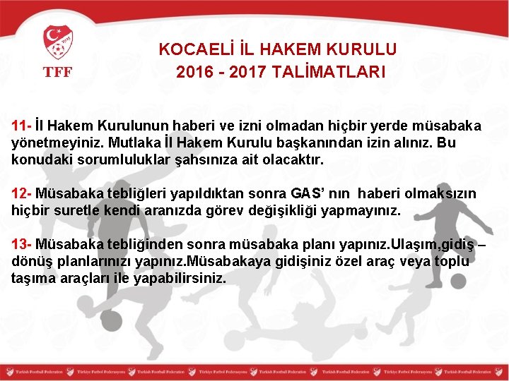 KOCAELİ İL HAKEM KURULU 2016 - 2017 TALİMATLARI 11 - İl Hakem Kurulunun haberi