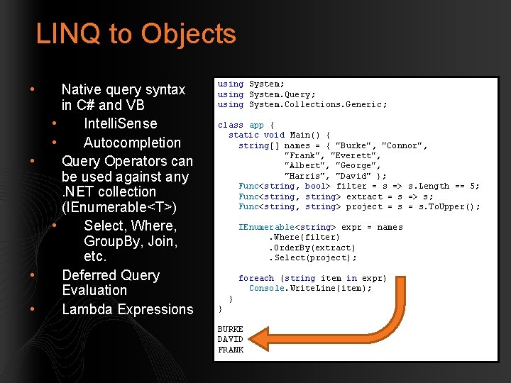 LINQ Language INtegrated Query LINQ using System using