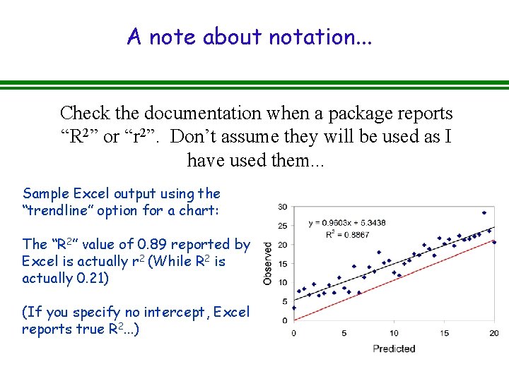 A note about notation. . . Check the documentation when a package reports “R