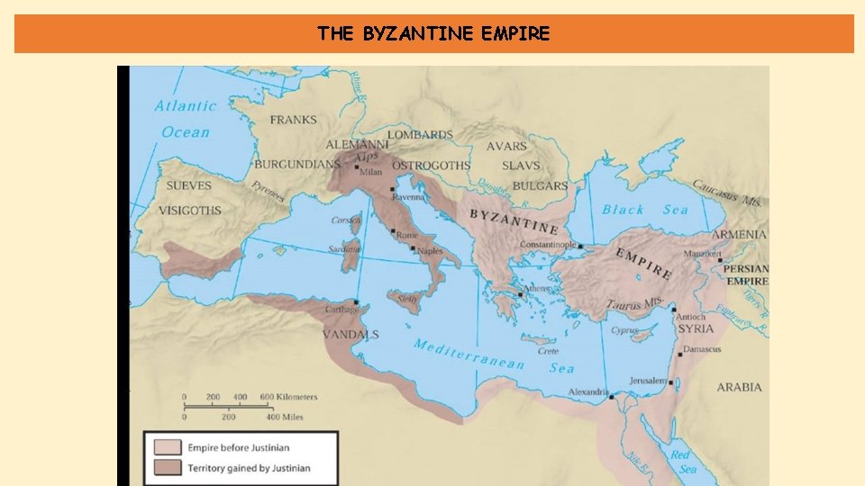 THE BYZANTINE EMPIRE 