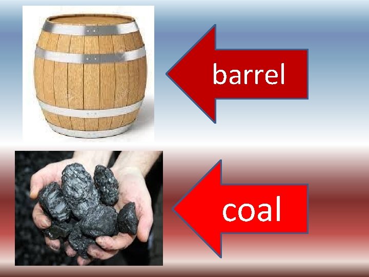 barrel coal 