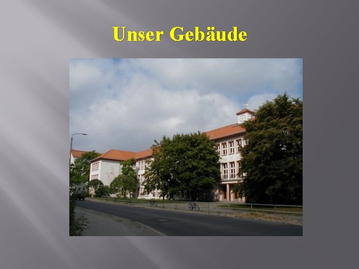 Unser Gebäude 