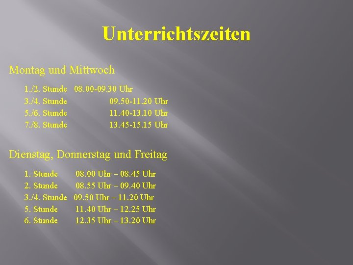 Unterrichtszeiten Montag und Mittwoch 1. /2. Stunde 08. 00 -09. 30 Uhr 3. /4.