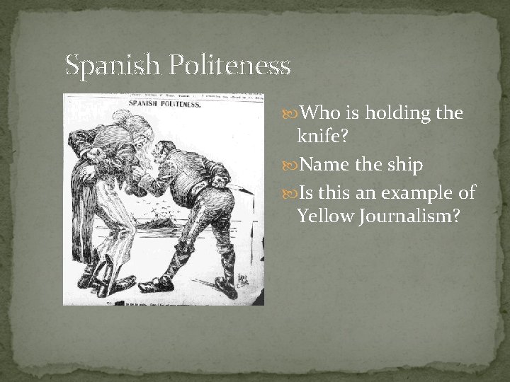 Spanish Politeness Who is holding the knife? Name the ship Is this an example