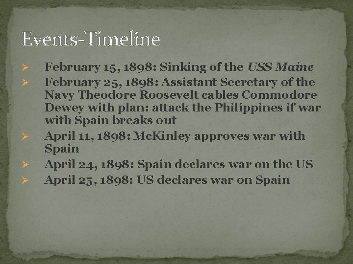 Events-Timeline Ø Ø Ø February 15, 1898: Sinking of the USS Maine February 25,