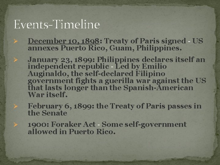 Events-Timeline Ø December 10, 1898: Treaty of Paris signed - US annexes Puerto Rico,