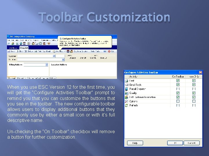 Toolbar Customization When you use ESC Version 12 for the first time, you will