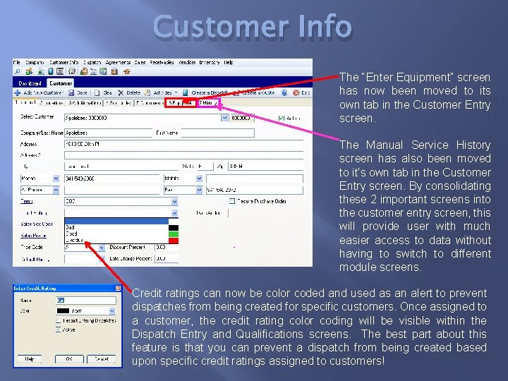Customer Info The “Enter Equipment” screen has now been moved to its own tab