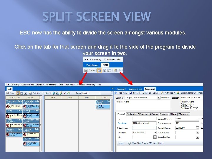 SPLIT SCREEN VIEW ESC now has the ability to divide the screen amongst various