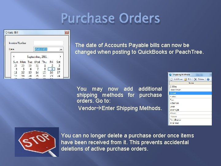 Purchase Orders The date of Accounts Payable bills can now be changed when posting