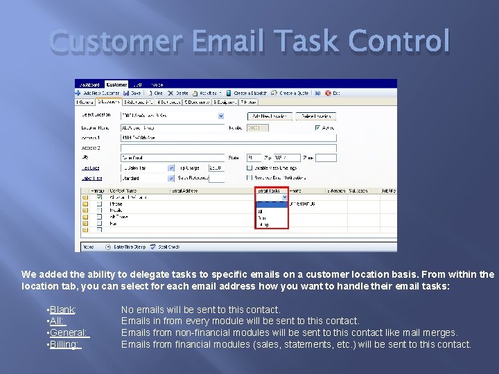 Customer Email Task Control We added the ability to delegate tasks to specific emails
