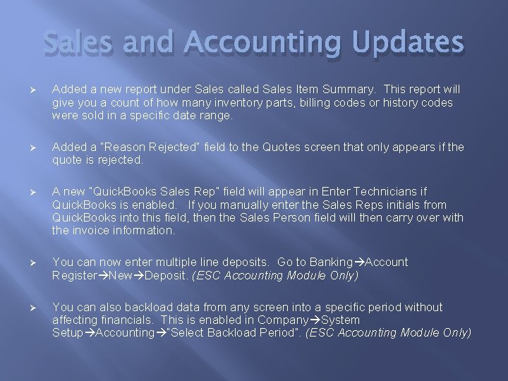 Sales and Accounting Updates Ø Added a new report under Sales called Sales Item
