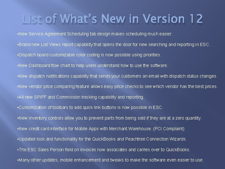 List of What’s New in Version 12 • New Service Agreement Scheduling tab design