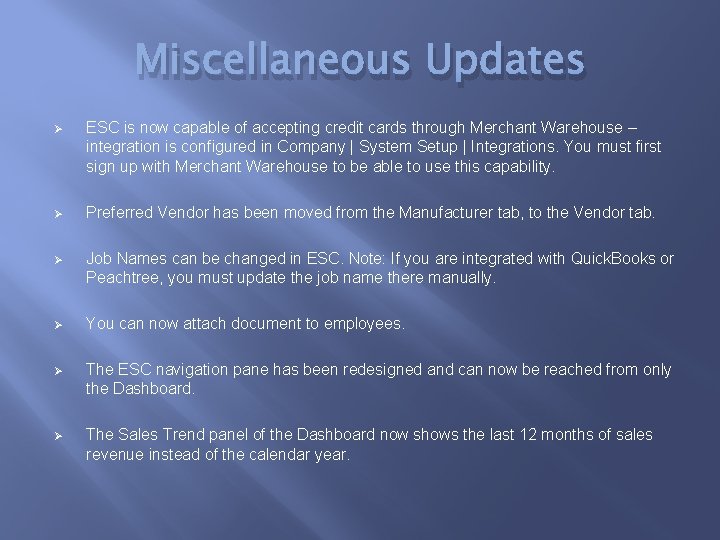 Miscellaneous Updates Ø ESC is now capable of accepting credit cards through Merchant Warehouse