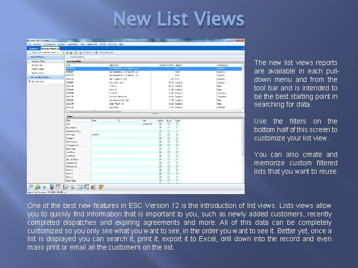New List Views The new list views reports are available in each pulldown menu