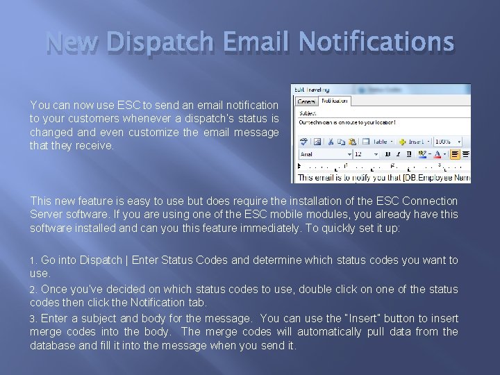 New Dispatch Email Notifications You can now use ESC to send an email notification