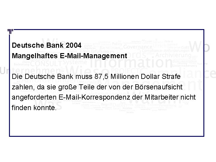 Wie Deutsche Bank 2004 Mangelhaftes E-Mail-Management Wo Die Deutsche Bank muss 87, 5 Millionen