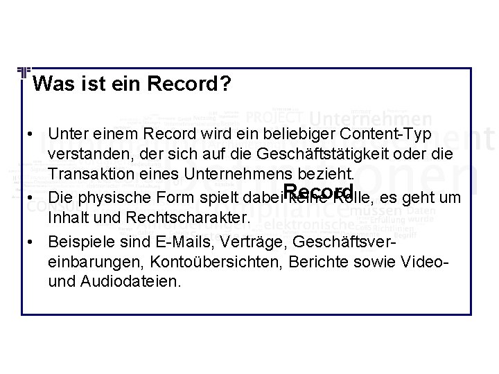 Was ist ein Record? • Unter einem Record wird ein beliebiger Content-Typ verstanden, der