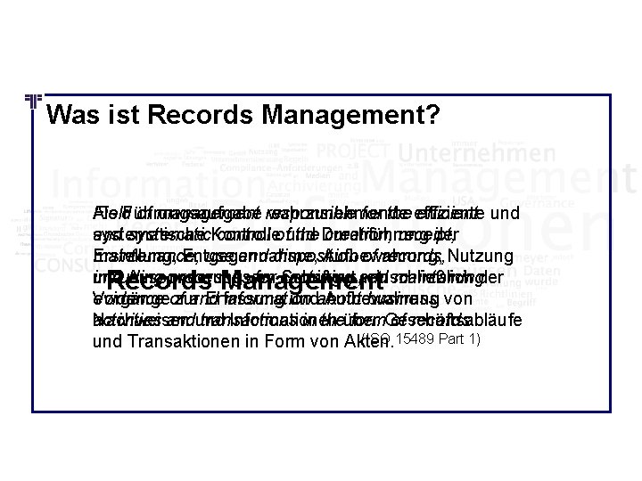 Was ist Records Management? Field of management responsible for the effiziente efficient und Als Was ist Records Management? Field of management responsible for the effiziente efficient und Als