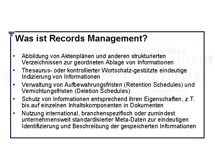 Was ist Records Management? • • • Abbildung von Aktenplänen und anderen strukturierten Verzeichnissen