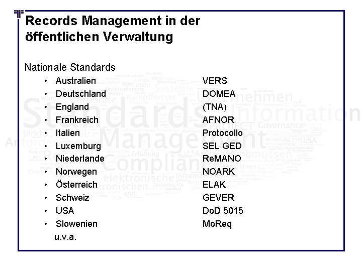 Records Management in der öffentlichen Verwaltung Nationale Standards • • • Australien Deutschland England