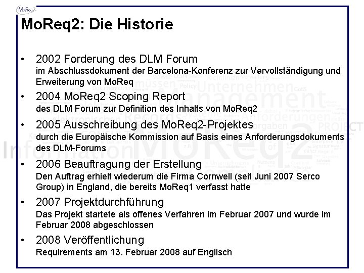 Mo. Req 2: Die Historie • 2002 Forderung des DLM Forum im Abschlussdokument der