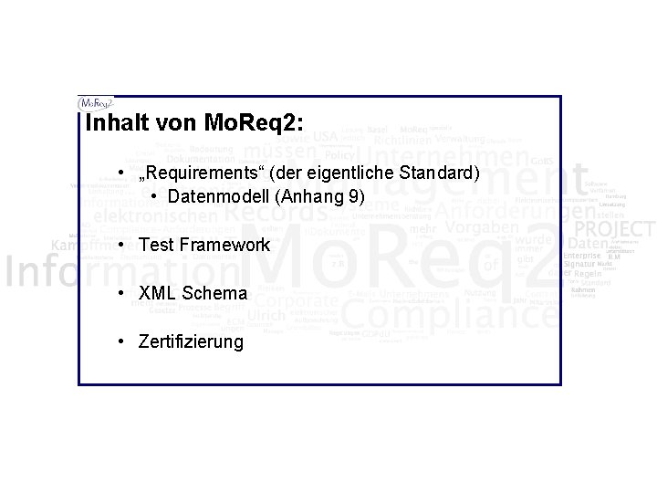 Inhalt von Mo. Req 2: • „Requirements“ (der eigentliche Standard) • Datenmodell (Anhang 9)