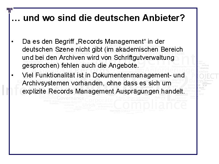 … und wo sind die deutschen Anbieter? • • Da es den Begriff „Records